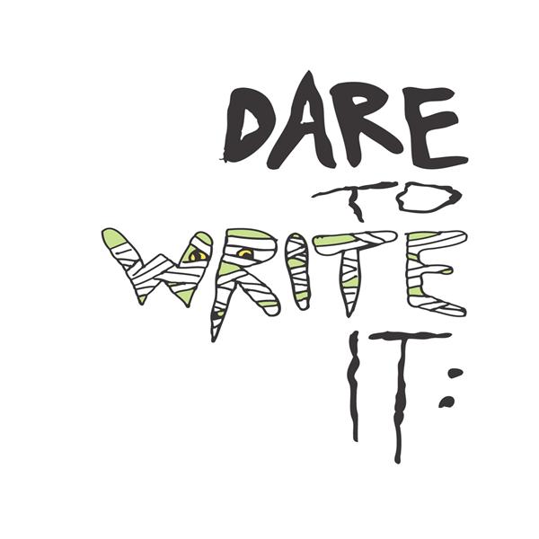 Dare to Write It